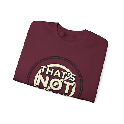 Crewneck Sweatshirt — "That's Not For Me" Retro Typography Graphic