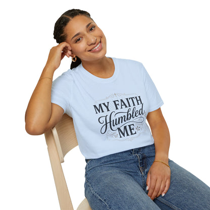 My Faith Humbled Me T-Shirt