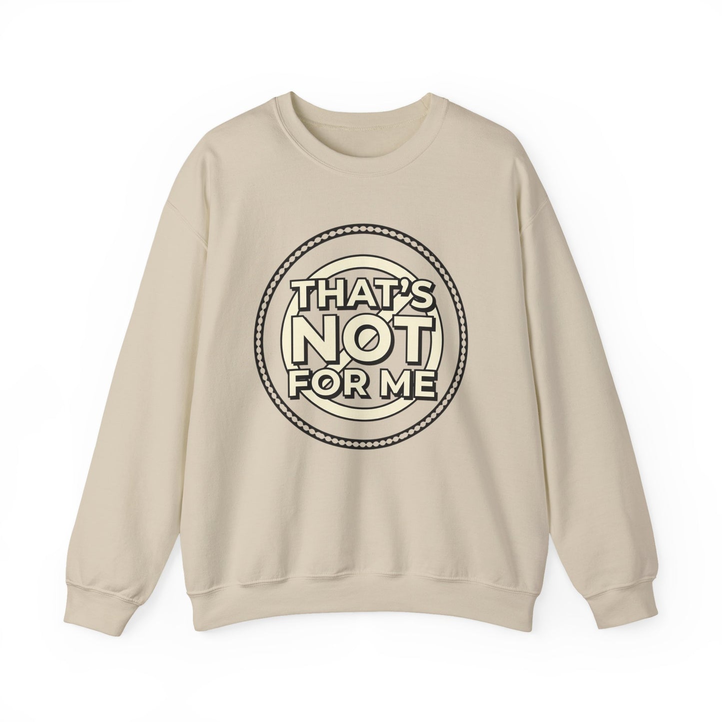 Crewneck Sweatshirt — "That's Not For Me" Retro Typography Graphic