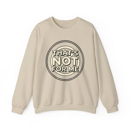 Crewneck Sweatshirt — "That's Not For Me" Retro Typography Graphic