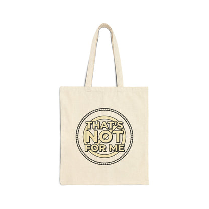 That's Not For Me Tote Bag