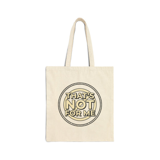 That's Not For Me Tote Bag