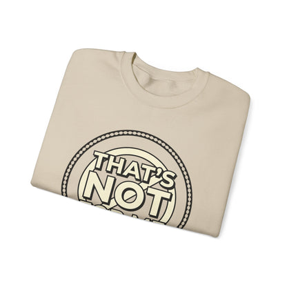 Crewneck Sweatshirt — "That's Not For Me" Retro Typography Graphic