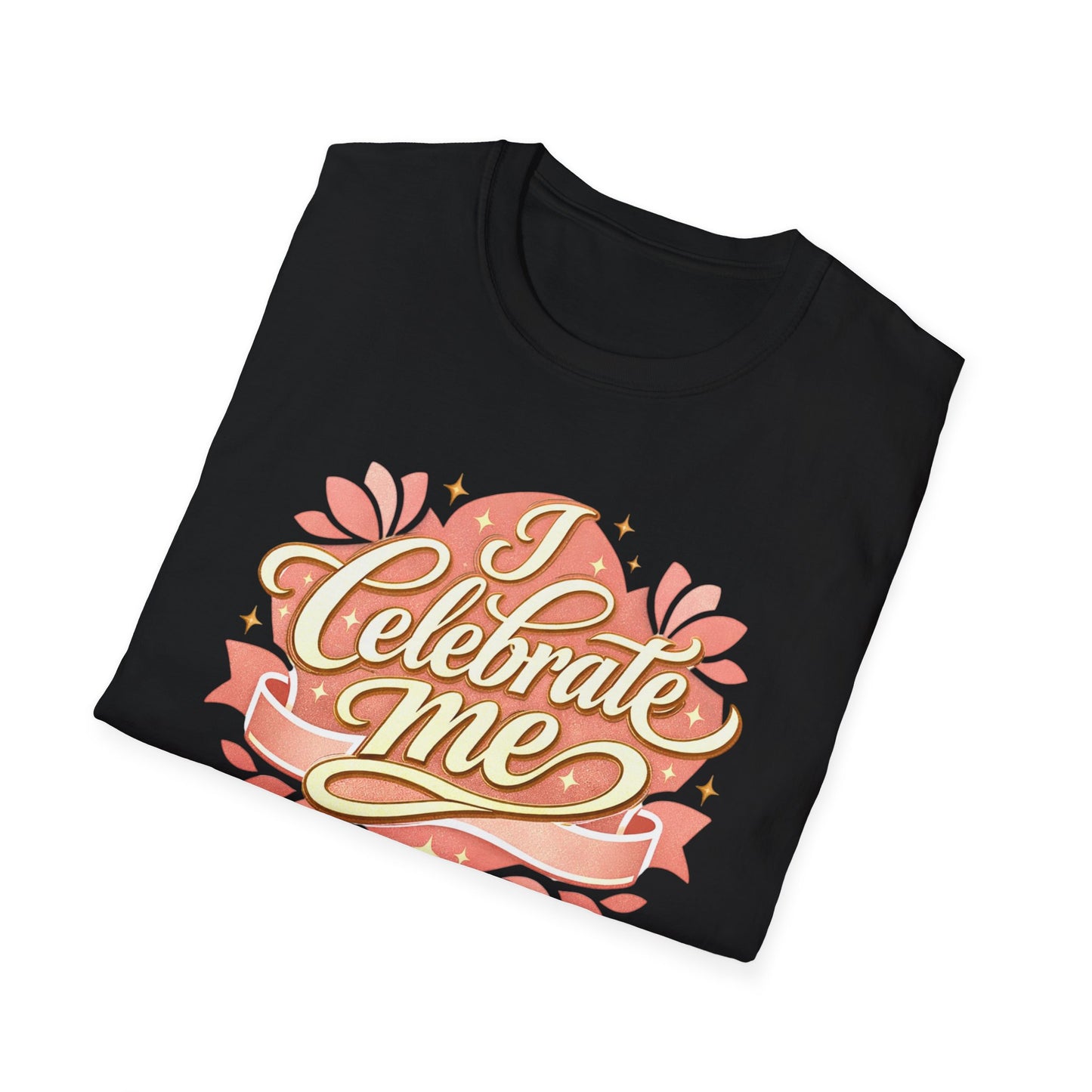 I Celebrate Me T-Shirt — Self-Love Inspirational Tee