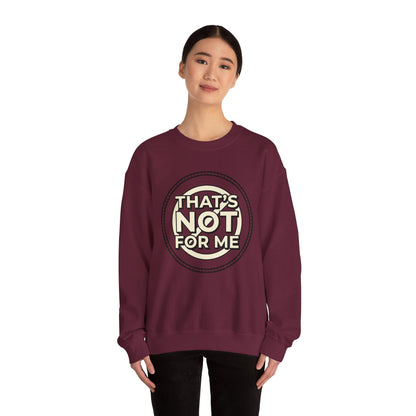 Crewneck Sweatshirt — "That's Not For Me" Retro Typography Graphic