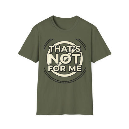That’s Not For Me T-Shirt — Funny Retro Graphic Tee