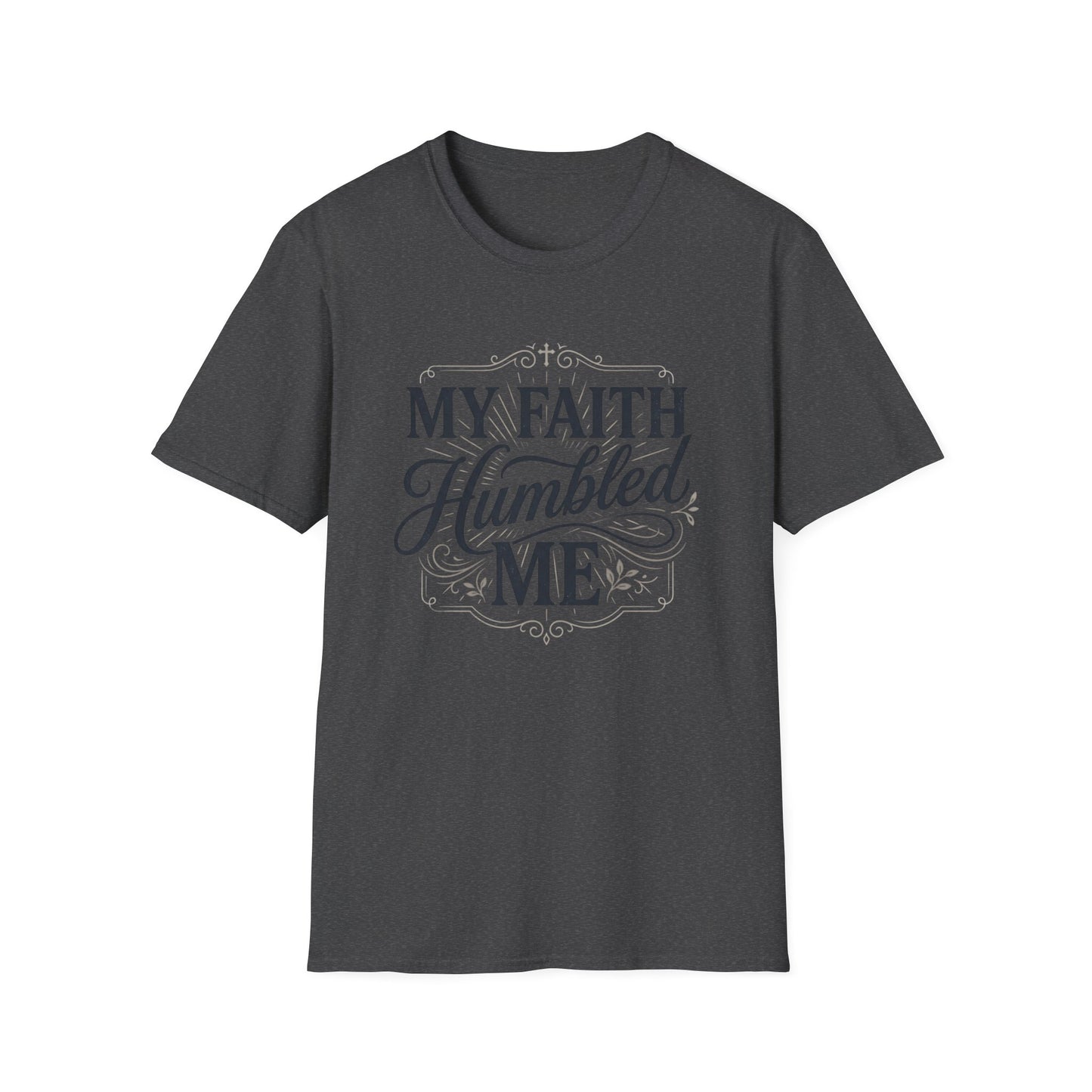 My Faith Humbled Me T-Shirt