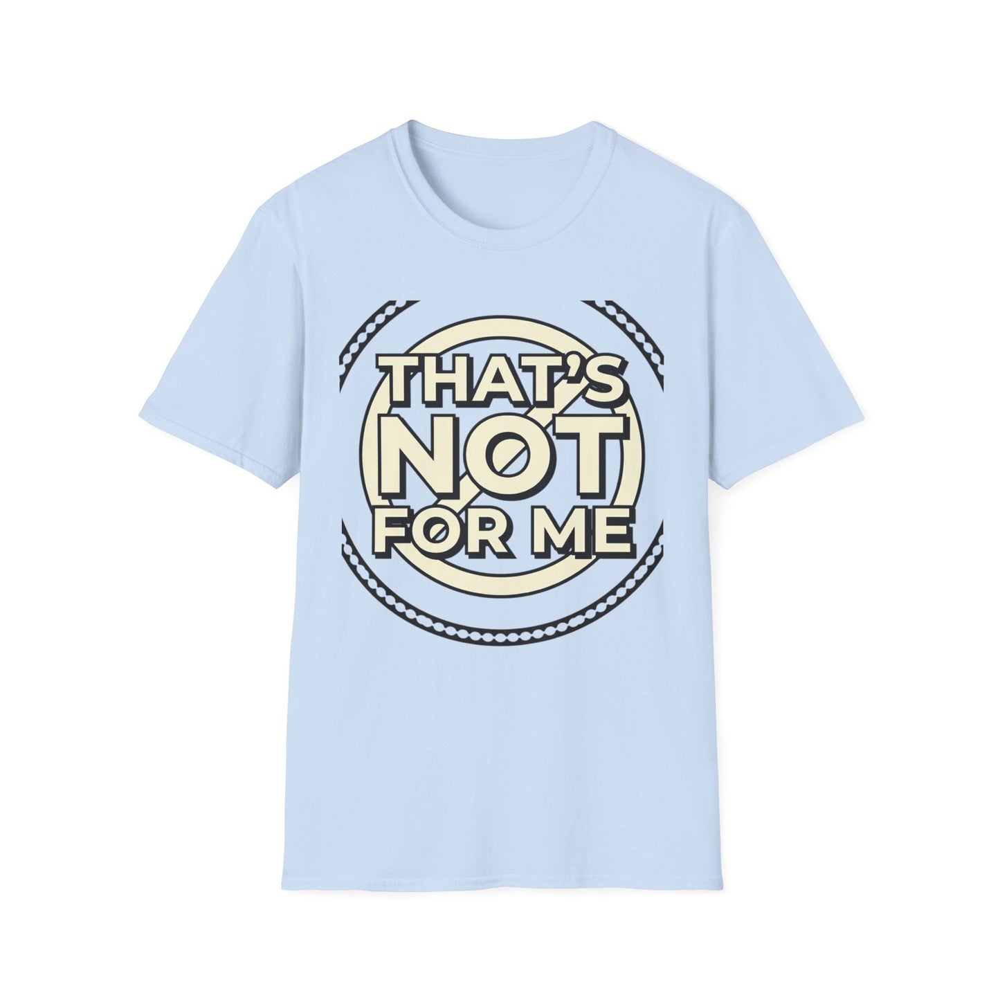 That’s Not For Me T-Shirt — Funny Retro Graphic Tee