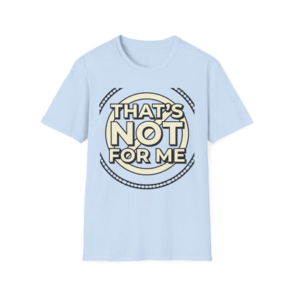 That’s Not For Me T-Shirt — Funny Retro Graphic Tee