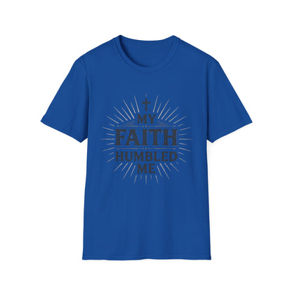 Christian T-Shirt — "My Faith Humbled Me" Inspirational Gospel Tee