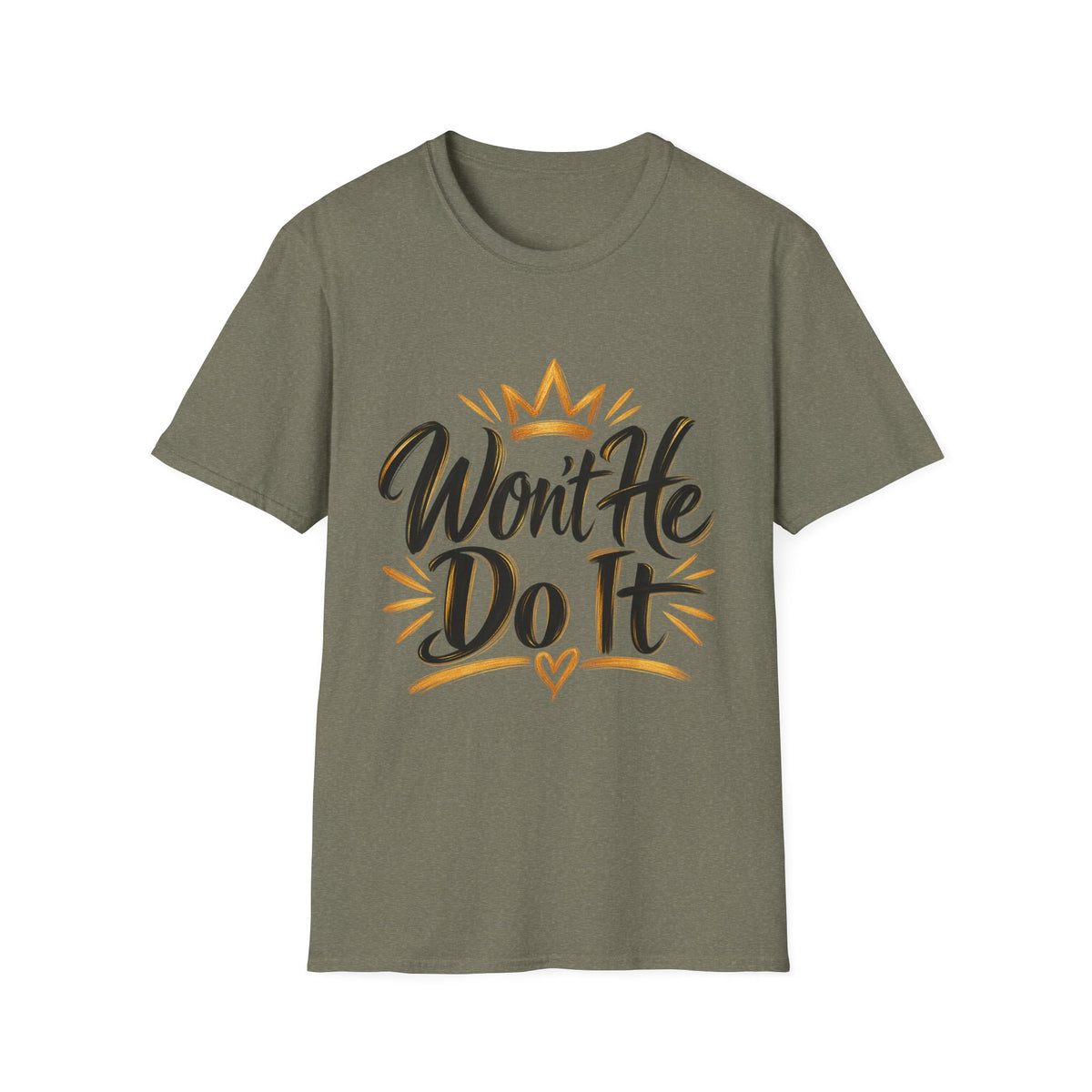 Won't He Do It T-Shirt