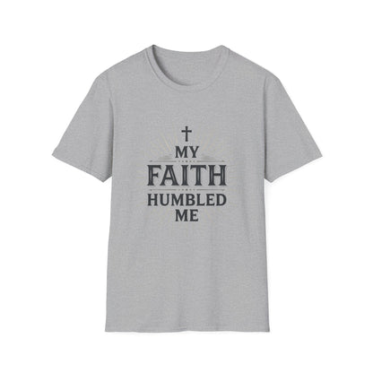 Christian T-Shirt — "My Faith Humbled Me" Inspirational Gospel Tee
