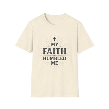 Christian T-Shirt — "My Faith Humbled Me" Inspirational Gospel Tee