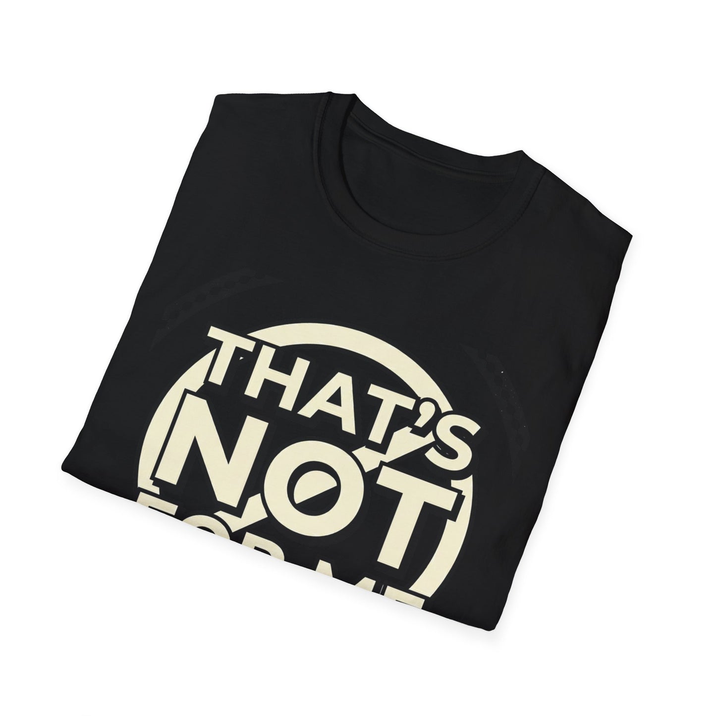 That’s Not For Me T-Shirt — Funny Retro Graphic Tee