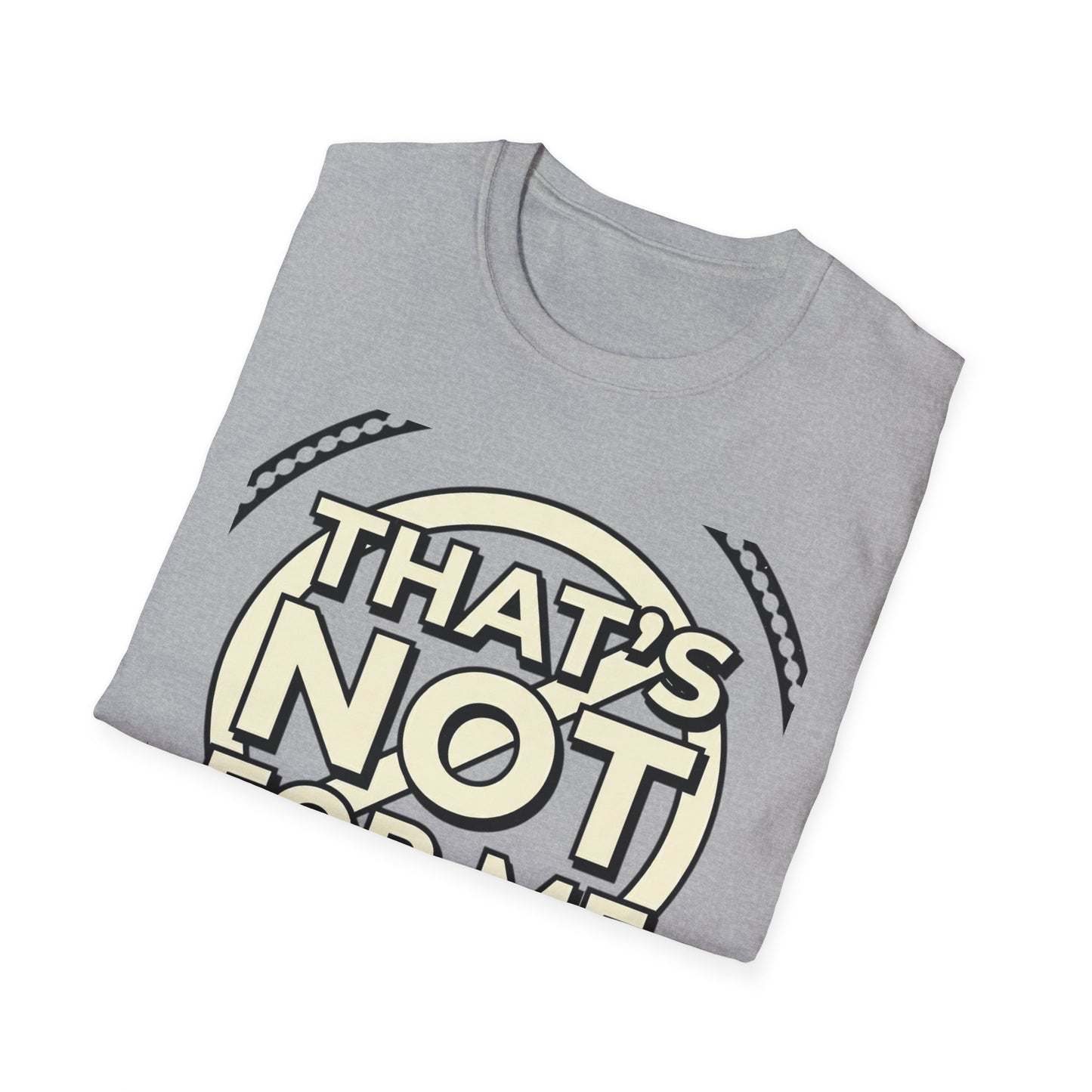 That’s Not For Me T-Shirt — Funny Retro Graphic Tee