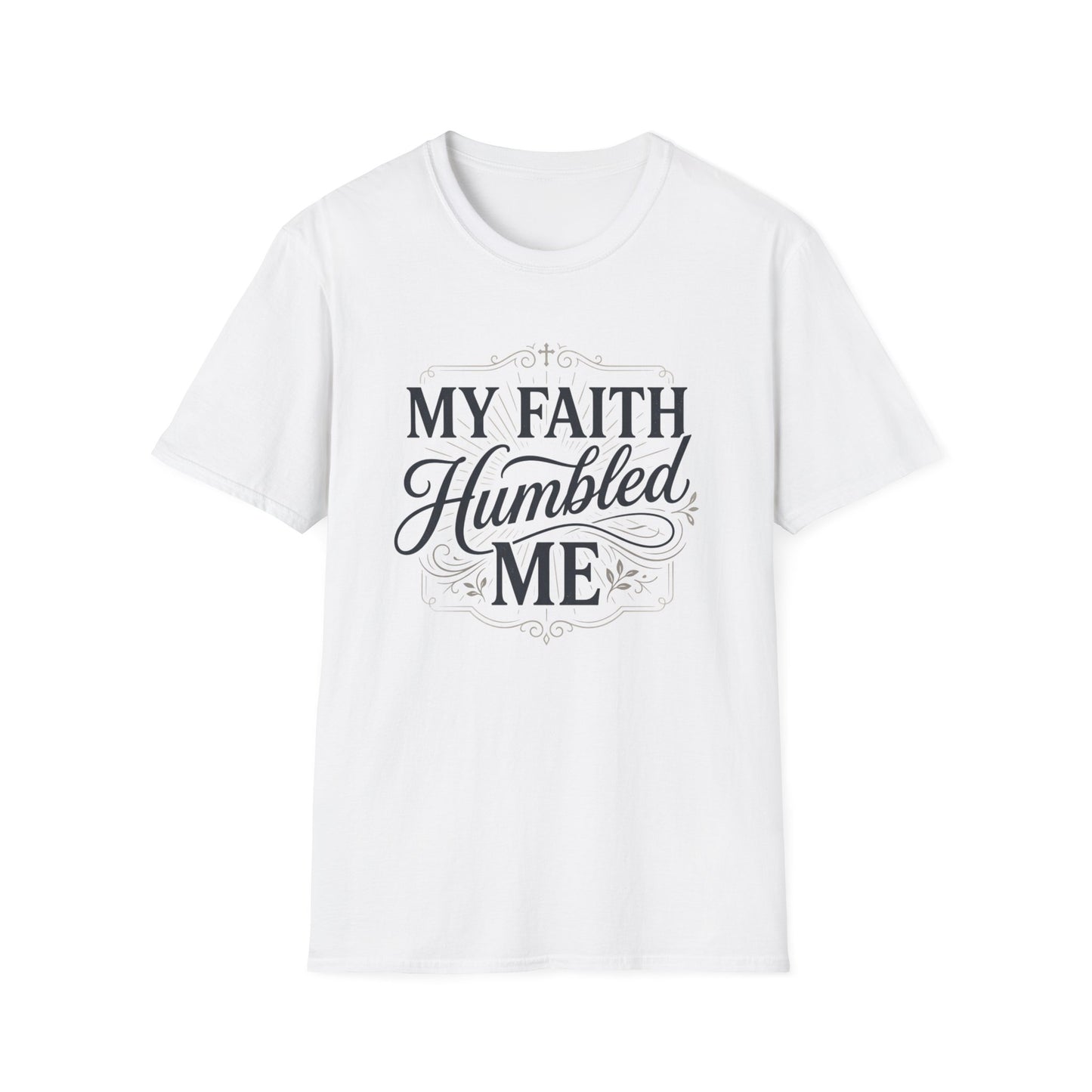 My Faith Humbled Me T-Shirt