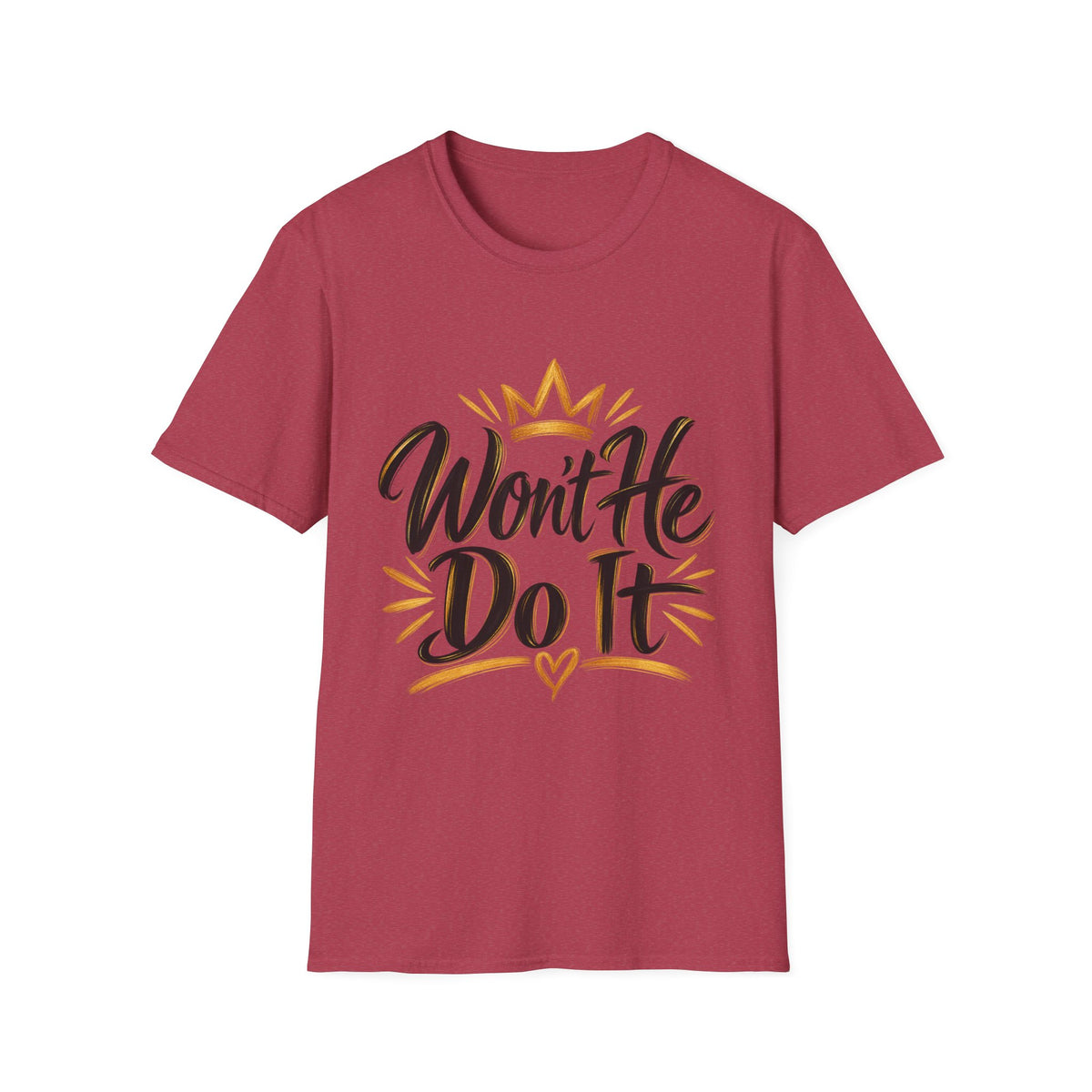 Won't He Do It T-Shirt