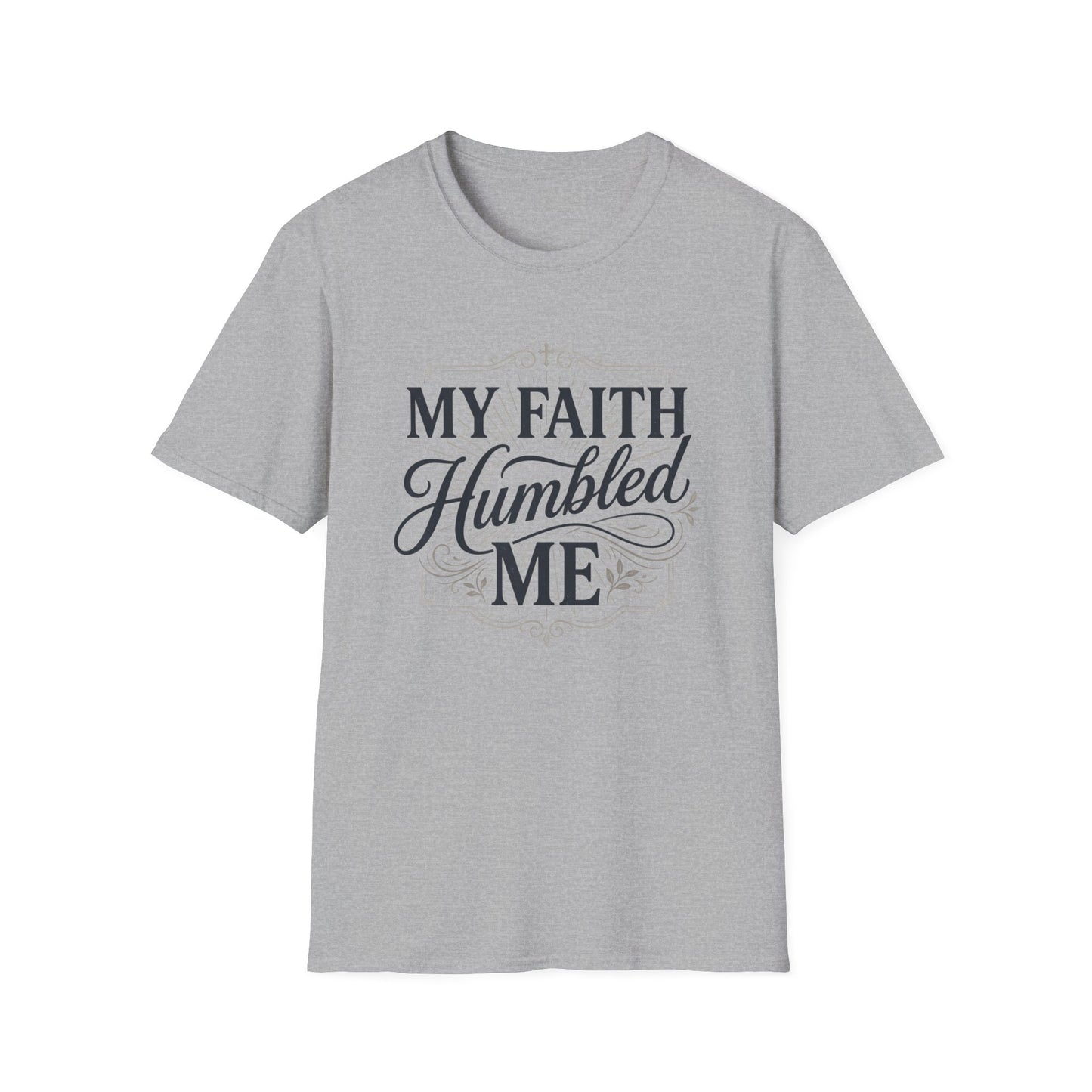 My Faith Humbled Me T-Shirt