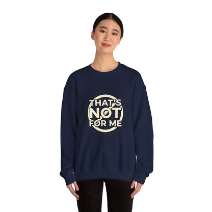 Crewneck Sweatshirt — "That's Not For Me" Retro Typography Graphic