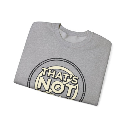 Crewneck Sweatshirt — "That's Not For Me" Retro Typography Graphic