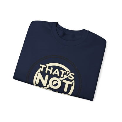 Crewneck Sweatshirt — "That's Not For Me" Retro Typography Graphic