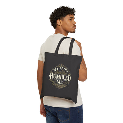 My Faith Humbled Me Canvas Tote