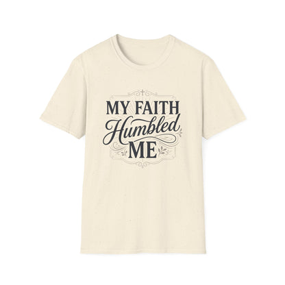 My Faith Humbled Me T-Shirt