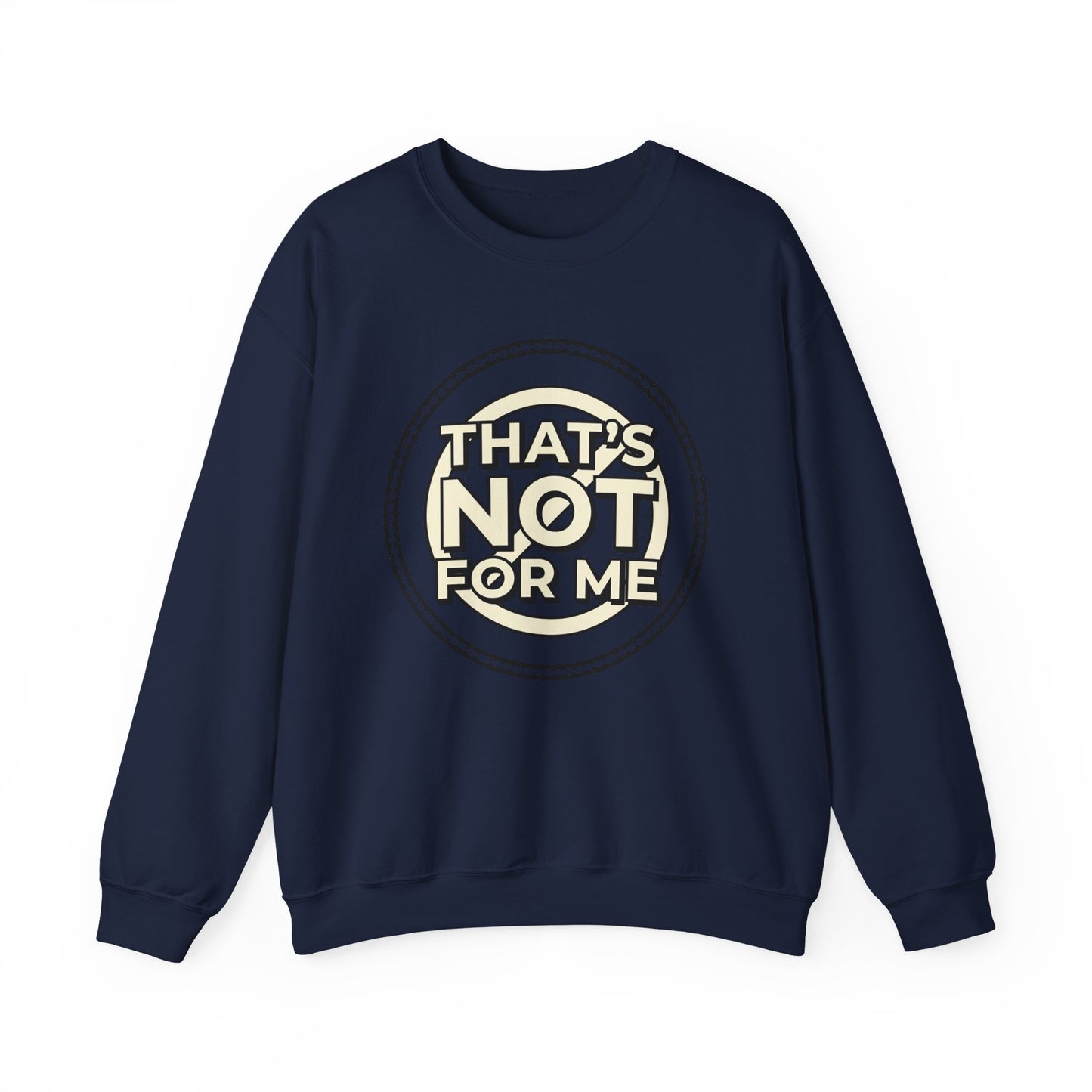Crewneck Sweatshirt — "That's Not For Me" Retro Typography Graphic