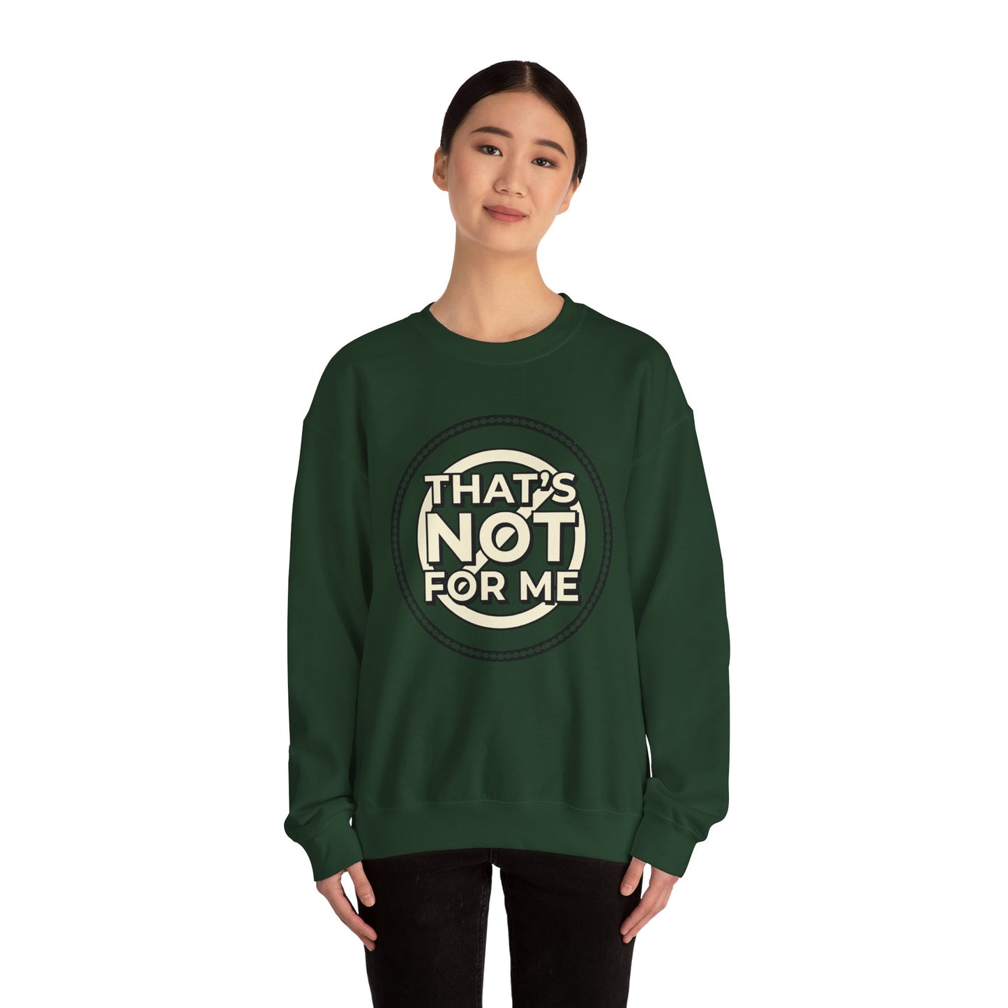 Crewneck Sweatshirt — "That's Not For Me" Retro Typography Graphic