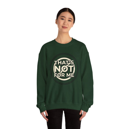 Crewneck Sweatshirt — "That's Not For Me" Retro Typography Graphic