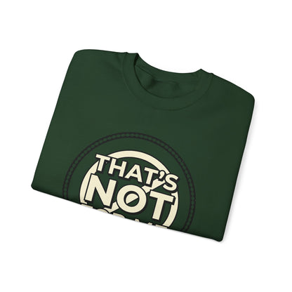 Crewneck Sweatshirt — "That's Not For Me" Retro Typography Graphic