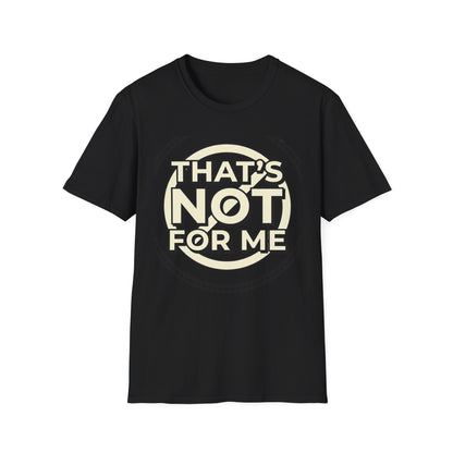 That’s Not For Me T-Shirt — Funny Retro Graphic Tee