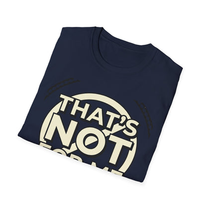 That’s Not For Me T-Shirt — Funny Retro Graphic Tee