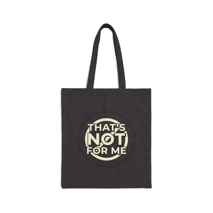 That's Not For Me Tote Bag