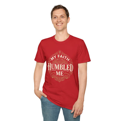 Faith Humbled T-Shirt — "My Faith Humbled Me" Christian Inspirational Tee